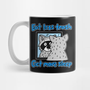 Eat Less Trash Get More Sleep Funny Apparel Mug